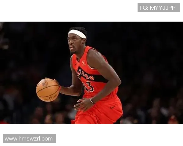 帕斯卡尔西亚卡姆如何在NBA赛场上实现自我突破与成长 帕斯卡尔西亚卡姆如何在NBA赛场上实现自我突破与成长